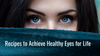 umizato blog recipes to achieve healthy eyes for life